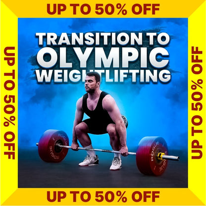 TRANSITION TO OLYMPIC WEIGHTLIFTING