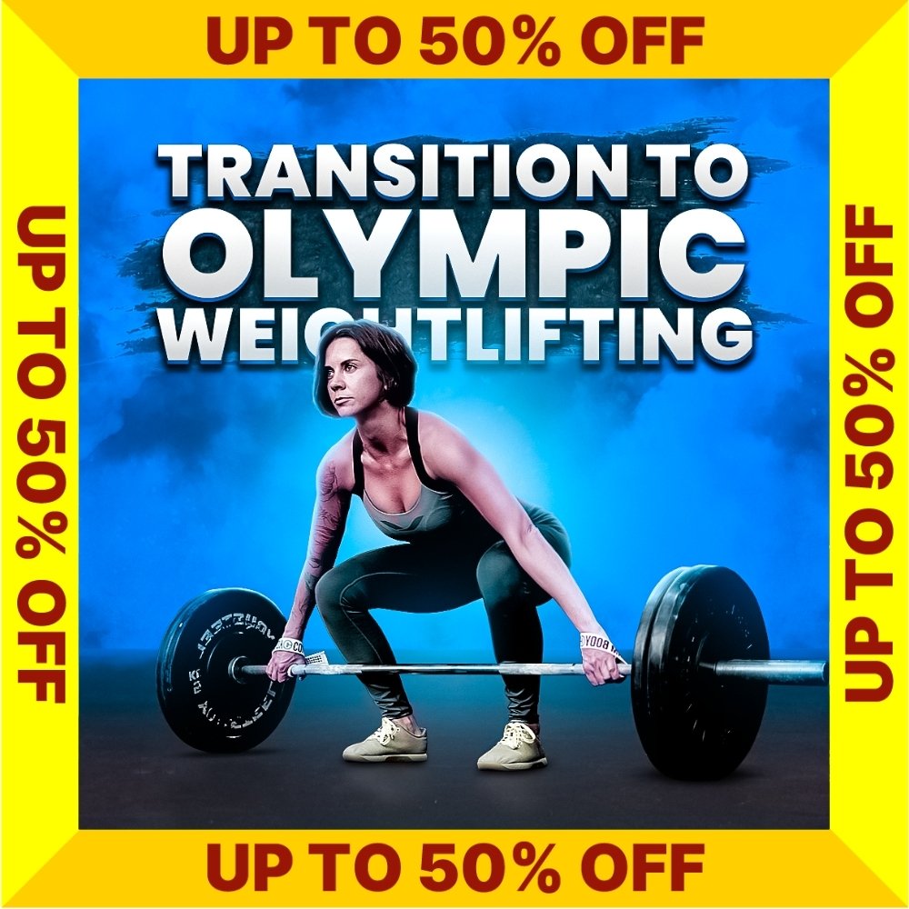 TRANSITION TO OLYMPIC WEIGHTLIFTING (FEMALE)
