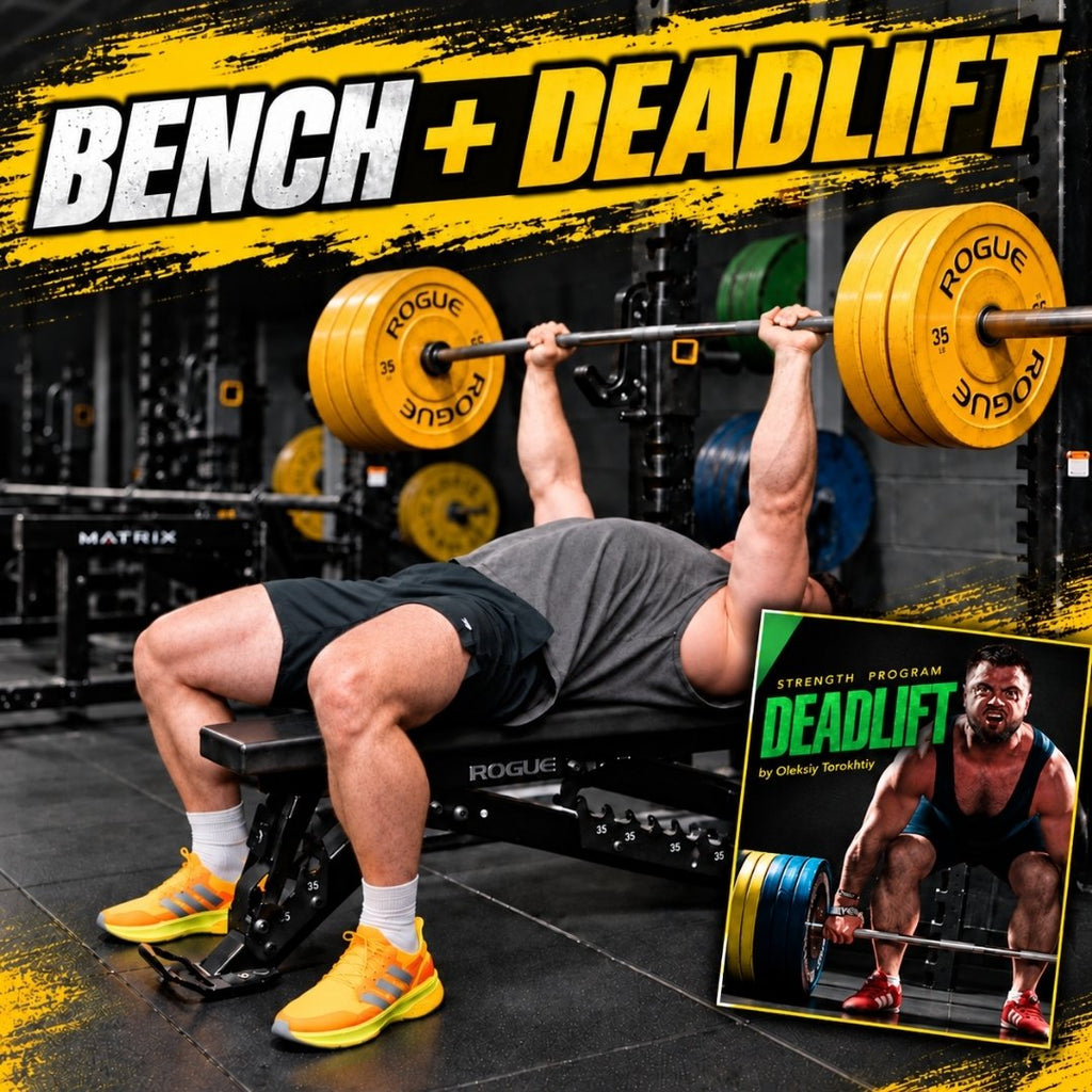 BENCH PRESS + DEADLIFT STRENGTH