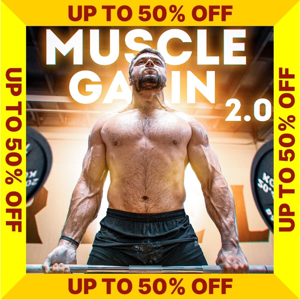 MUSCLE GAIN 2.0 - SALE UP TO 50% OFF (Torokhtiy Weightlifting)